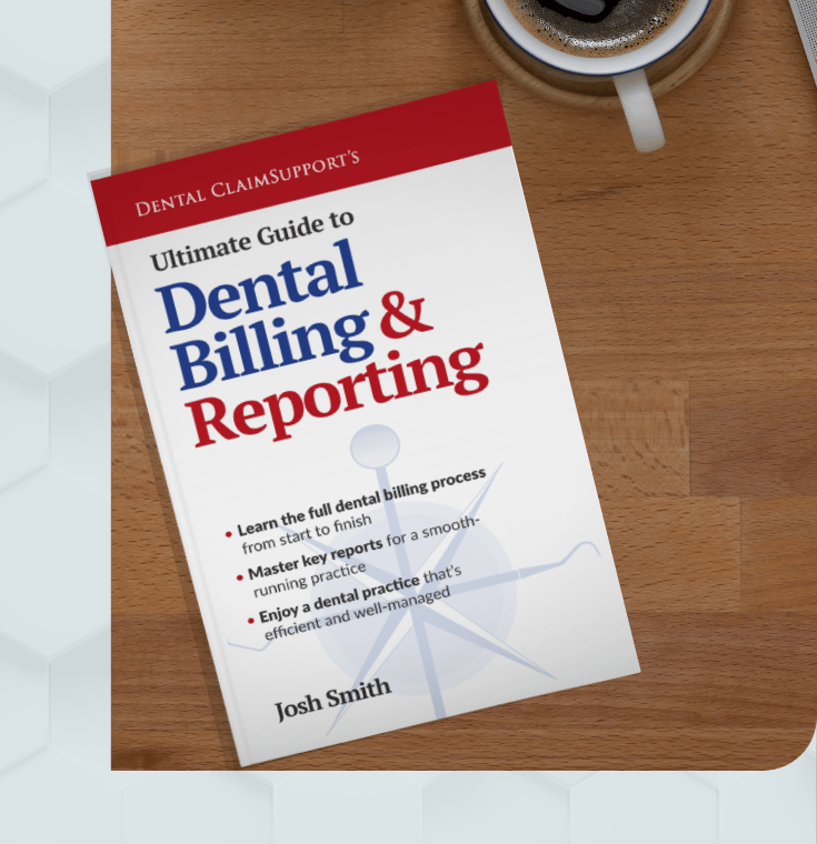 Ultimate Guide to Dental Billing & Reporting Josh Smith