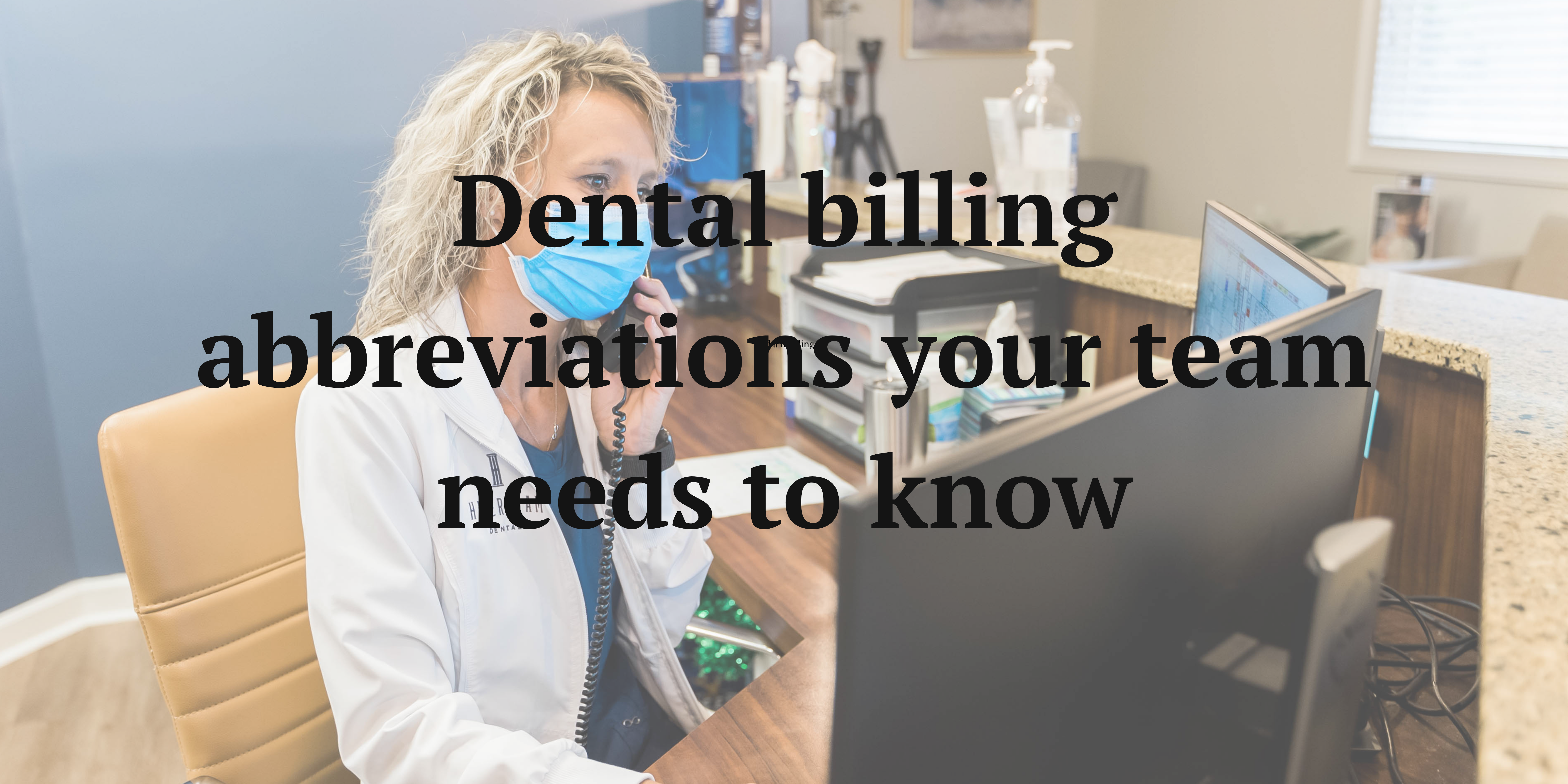 11 common dental abbreviations your dental team needs to know