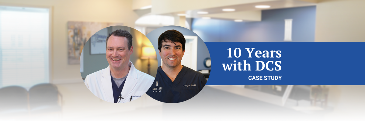 A Decade with DCS: Dental case studies from our Big 10 Client Club