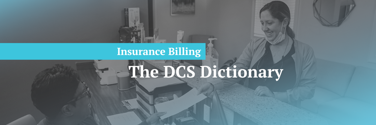 DCS Dictionary: Dental Insurance Billing Terms