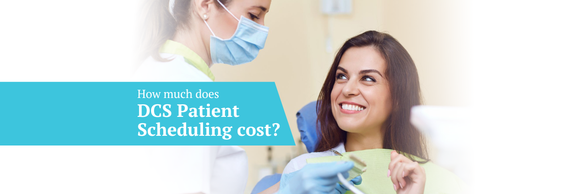 Good Buy: How much does DCS dental patient scheduling software cost?