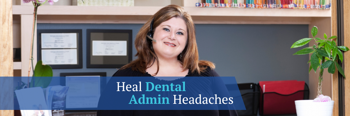 5 dental admin headaches that are healed by RCM services