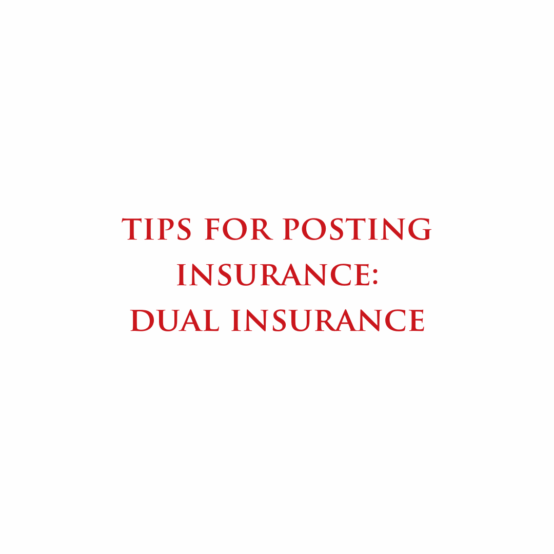 Posting for Dual Insurance Patients: Keep It Simple and Save Time (& Money) in the Long Run