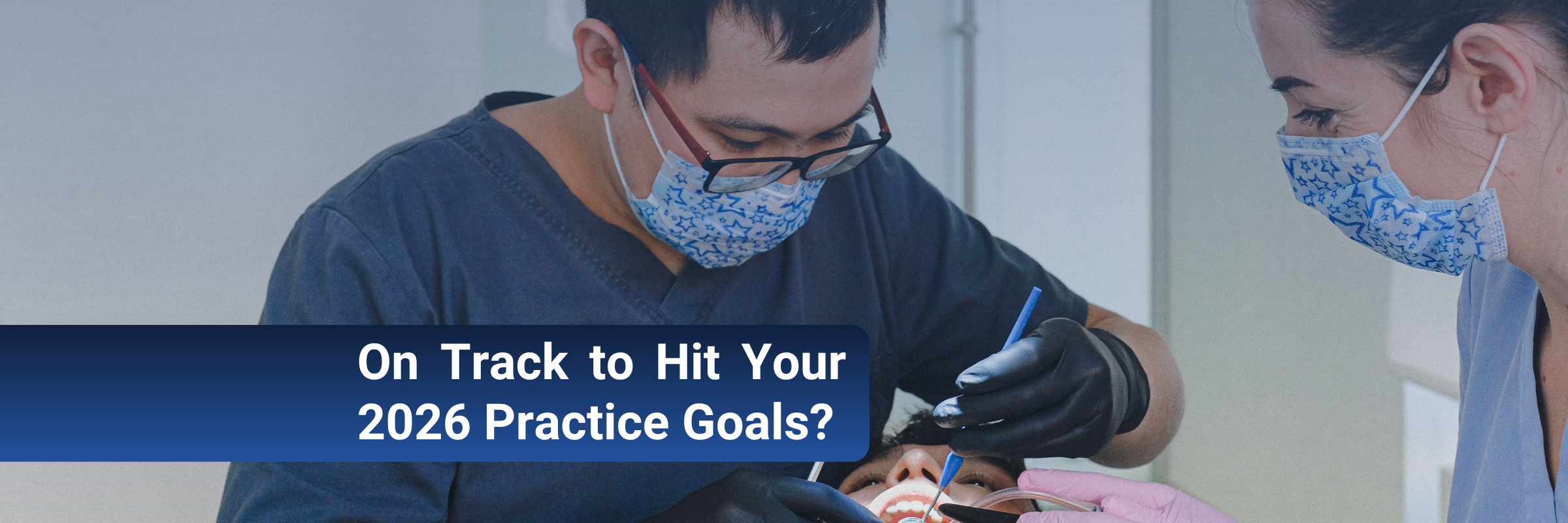 Dental practice goals for 2026: Are you on track to hit your targets?