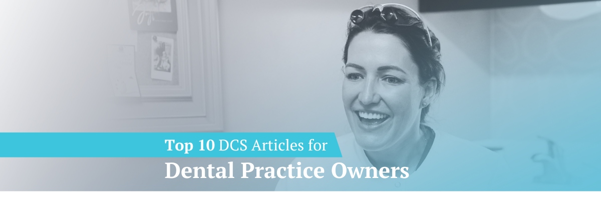 Top 10 DCS articles for dental practice owners: Resource list for private practices