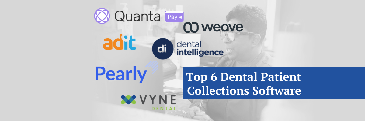 Top 6 dental patient collections software: Let’s compare the best