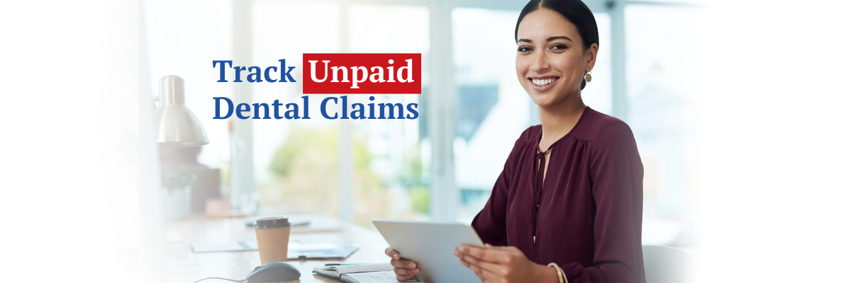 What is the best way to track unpaid dental claims?