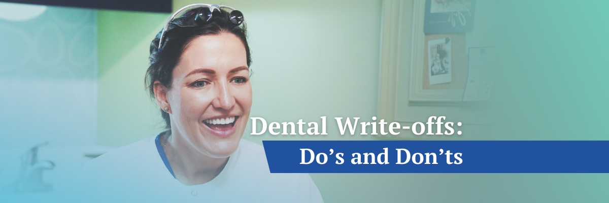 Write-offs at the dental office: do’s and don’ts of writing off payments