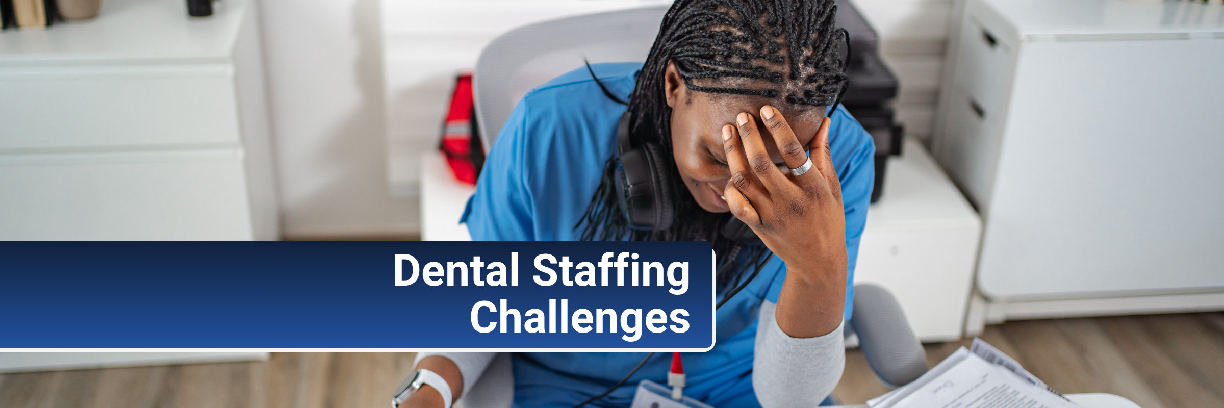 6 dental staffing challenges holding practices back in 2026